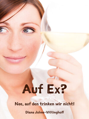cover image of Auf Ex? Nee, auf den trinken wir nicht!